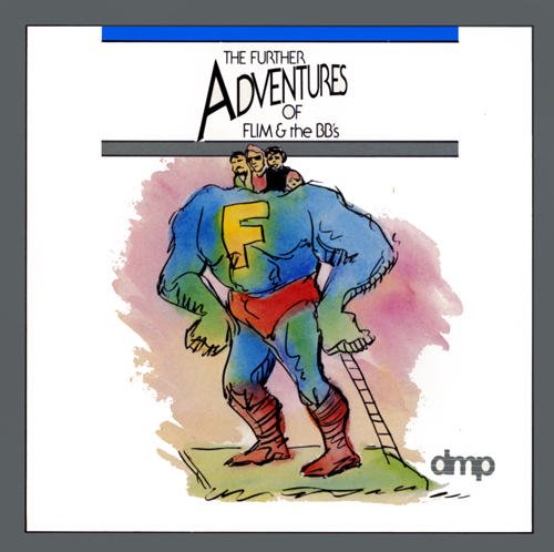Flim & The Bb's/Further Adventures Of